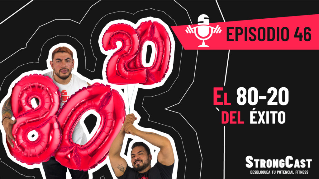 Episodio 46 – El 80-20 del éxito