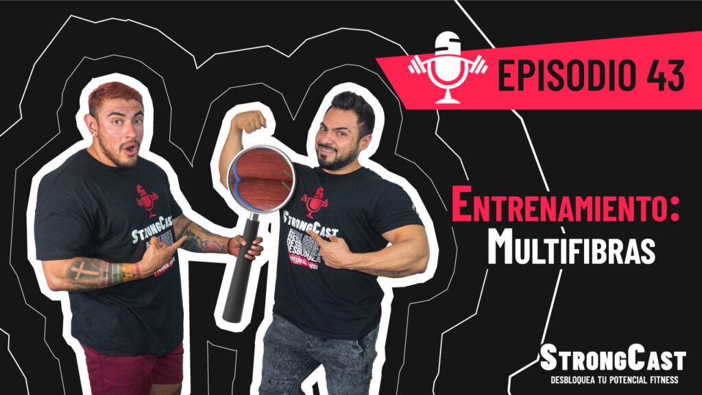 Episodio 43 – Entrenamiento: multifibras